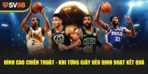 NBA Đỉnh Cuộc Chiến - NBA Finals đang diễn ra từ 5–22 Jun